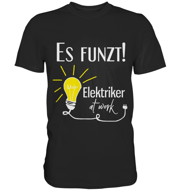 Es funzt! Elektriker at work. - Premium Shirt Verkauf