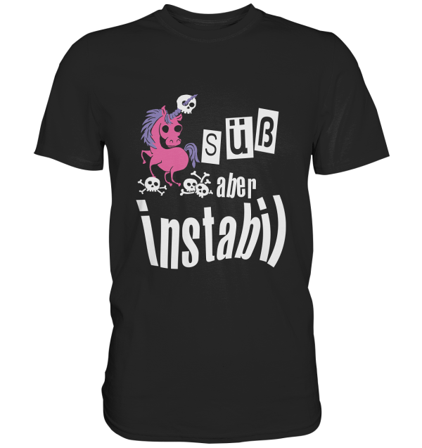 Süß aber instabil. Einhorn mit Skulls - Premium Shirt Verkauf